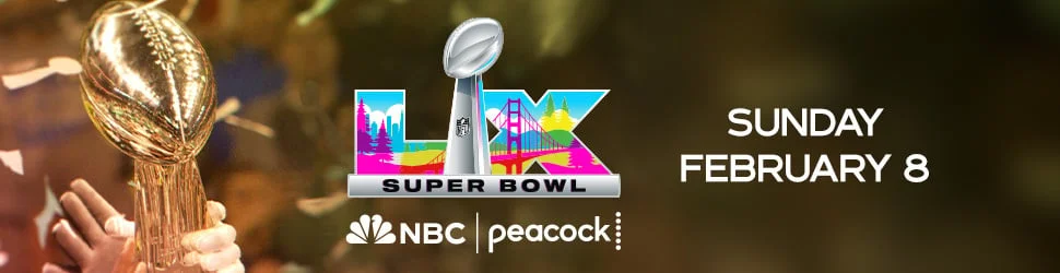 Super Bowl LX. Sunday February 8 on NBC & Peacock