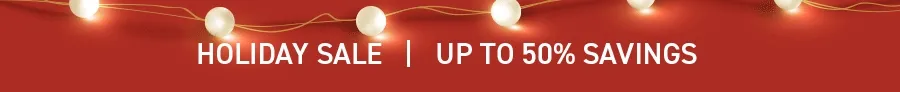 HOLIDAY SALE: UP TO 50% OFF SITEWIDE HOLIDAY SALE: UP TO 50% OFF SITEWIDE
