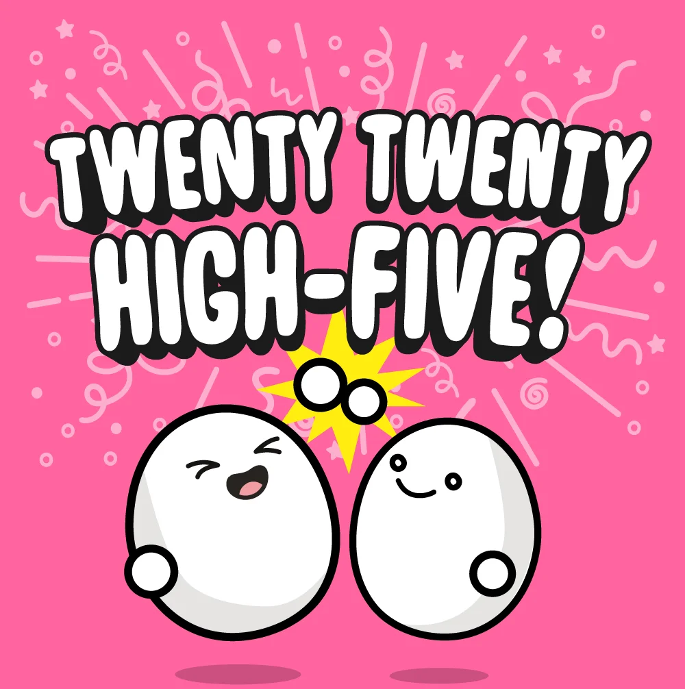 Twenty Twenty High-Five!
