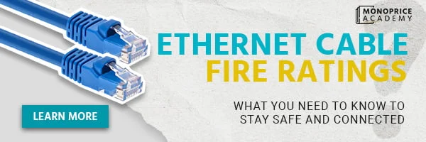 Ethernet Cable Fire Ratings: What You Need To Know To Stay Safe And Connected. Learn More.