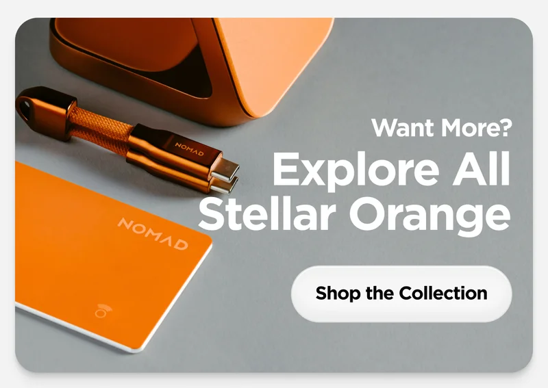 Want More? Explore All Stellar Orange. Shop the Colletion.