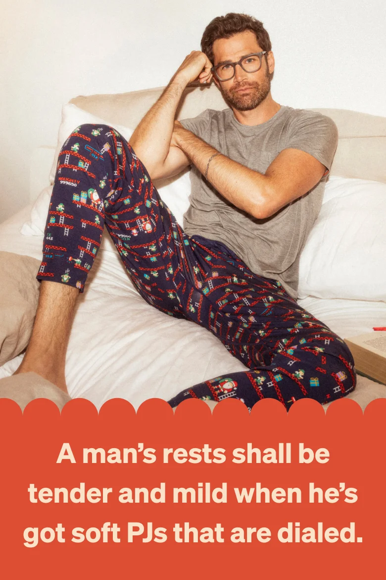 A man’s rests shall be tender and mild when he’s got soft PJs that are dialed.