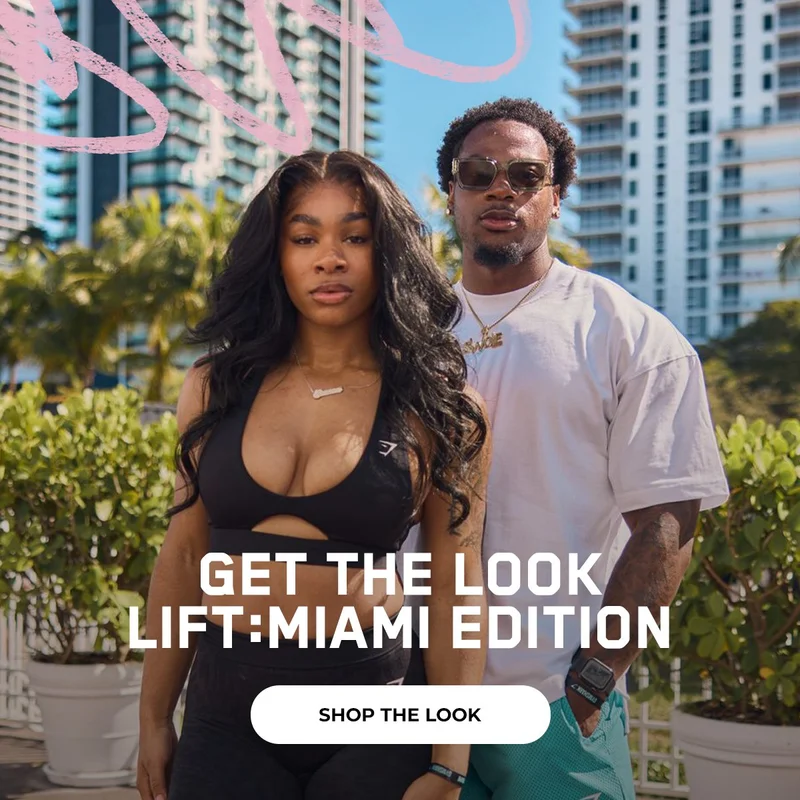 GET THE LOOK LIFT:MIAMI EDITION. SHOP THE LOOK.