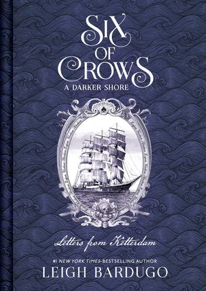 Book | Six of Crows: A Darker Shore, Letters from Ketterdam By Leigh Bardugo.