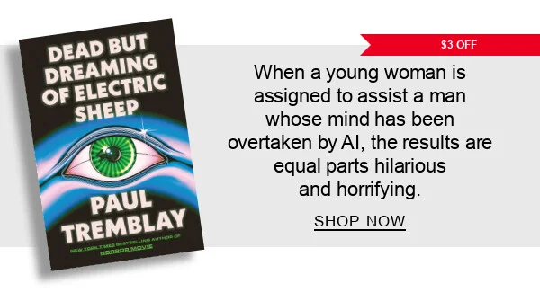 $3 Off When a young woman is assigned to assist a man whose mind has been overtaken by AI, the results are equal parts hilarious and horrifying.| SHOP NOW