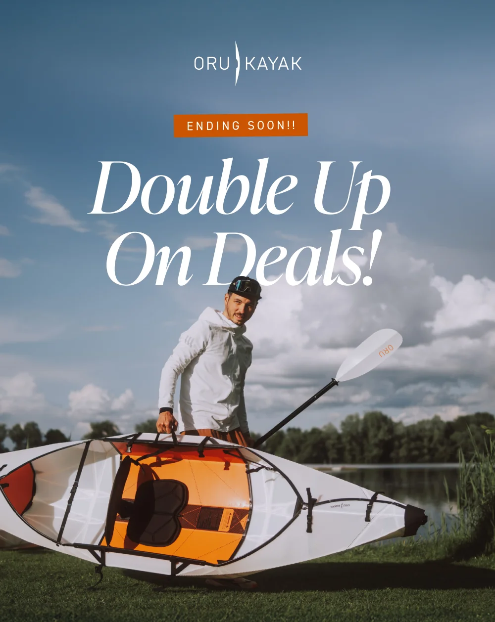 DOUBLE UP ON DEALS! 20% OFF SELECT KAYAKS + FREE GEAR BUNDLE DOUBLE UP ON DEALS! 20% OFF SELECT KAYAKS + FREE GEAR BUNDLE