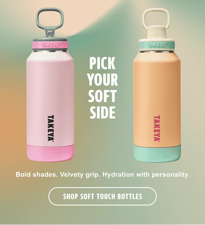 PICK YOUR SOFT SIDE | Bold shades. Velvety grip. Hydration with personality. | SHOP SOFT TOUCH BOTTLES