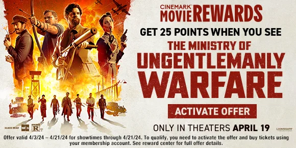 GET 25 POINTS WHEN YOU SEE THE MINISTRY OF UNGENTLEMANLY WARFARE | ACTIVATE OFFER >