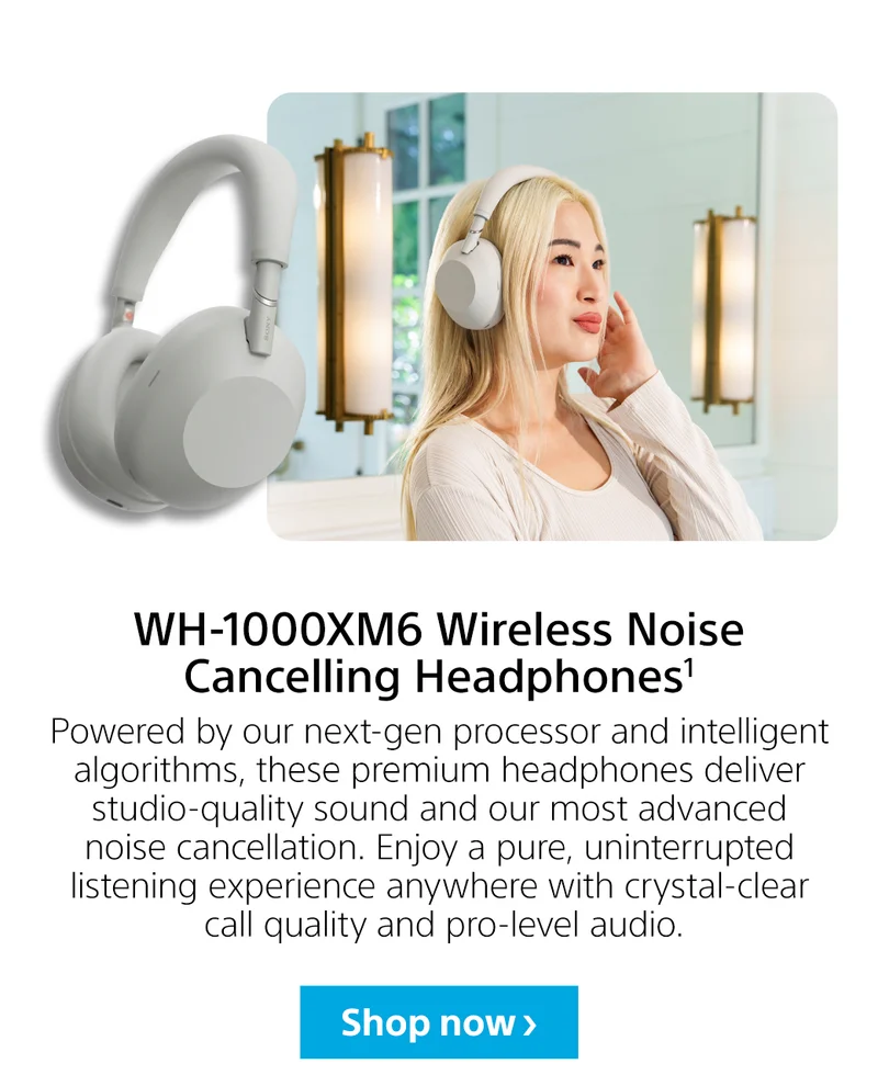 WH-1000XM6 | Shop now