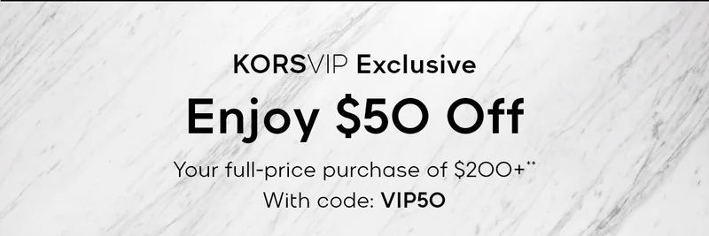 KORSVIP Exclusive Enjoy $50 Off Your full-price purchase of $200+** With code: discount code