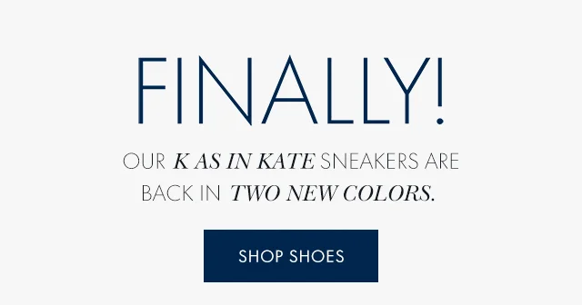 Finally! Our K In Kate sneakers are back in two new colors.