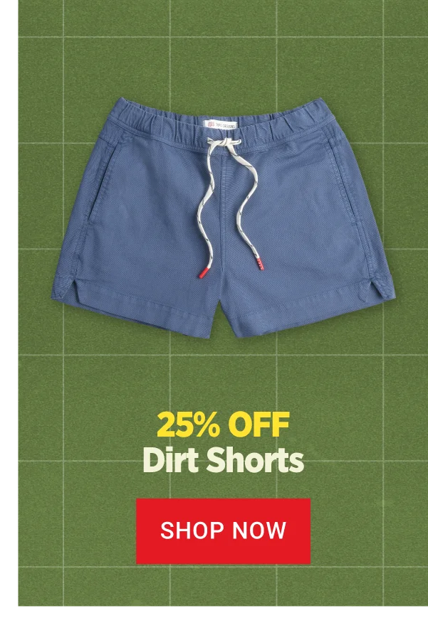 DIRT SHORTS