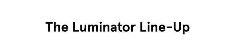 The Luminator Line-Up