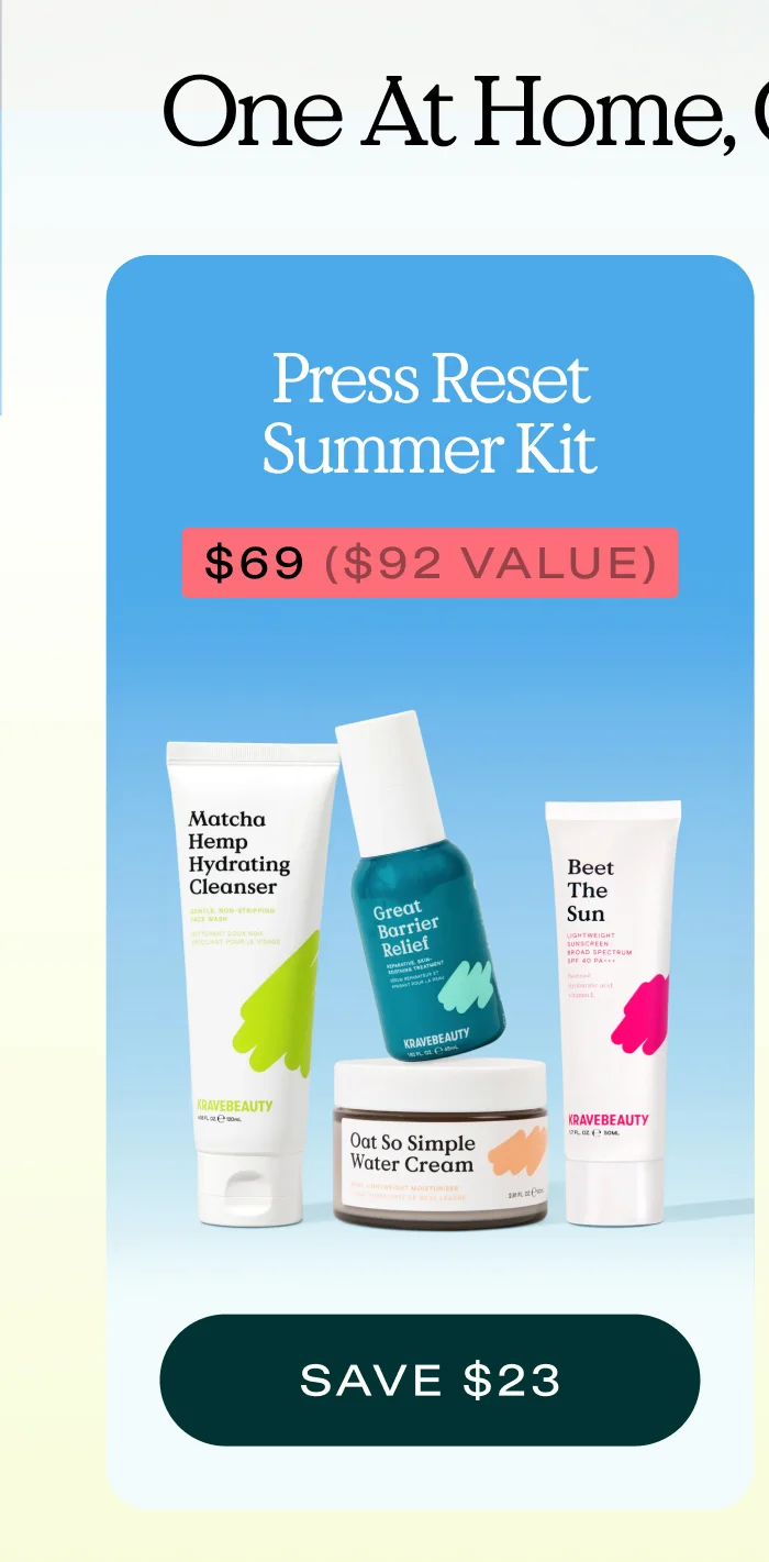 One At Home, One On the Go.  Press Reset Summer Kit  |  SAVE $23