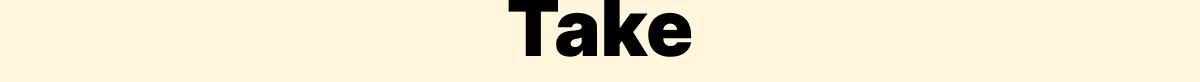 Take