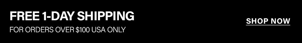Black banner featuring bold white text: 'FREE 1-DAY SHIPPING FOR ORDERS OVER $100 USA ONLY.' Includes a 'Shop Now' button to access the shipping offer.