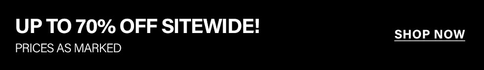 White text on a black banner: "UP TO 70% OFF SITEWIDE! PRICES AS MARKED." Right-aligned "SHOP NOW" button. Promoting a sitewide discount sale.
