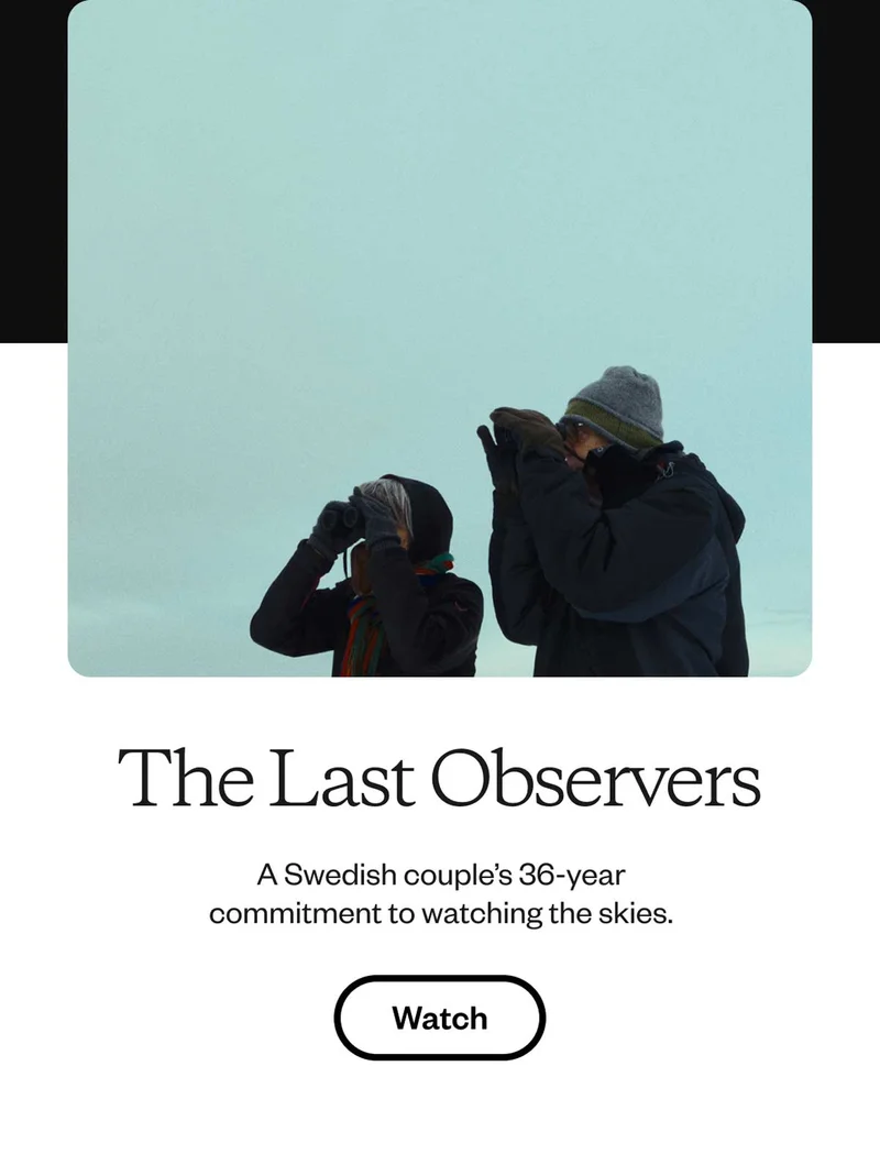 The Last Observers. A Swedish couple’s 36-year commitment to watching the skies. Watch.