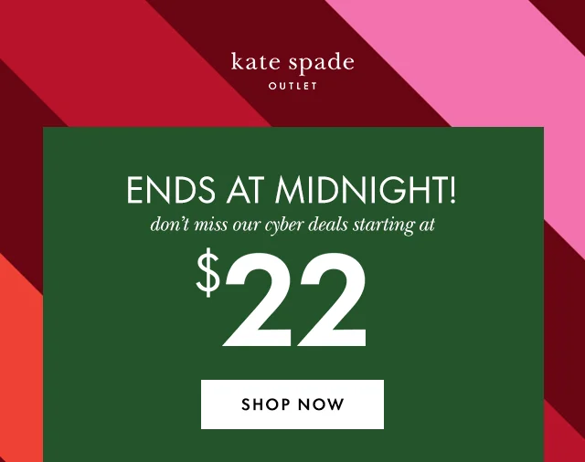 Ends At Midnight! don't miss our cyber deals starting at $22 Shop Now