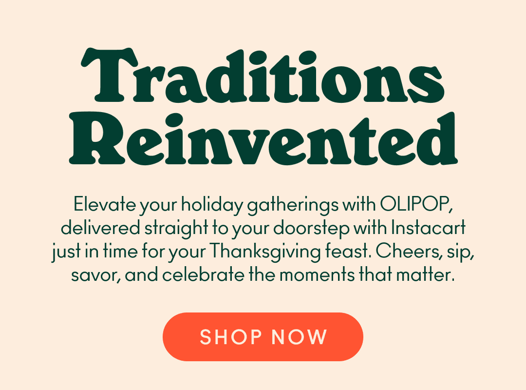 Elevate your holiday gathering with OLIPOP, delivered straight to your doorstep with Instacart just in time for your Thanksgiving feast. Cheers, sip, savor, and celebrate the moments that matter