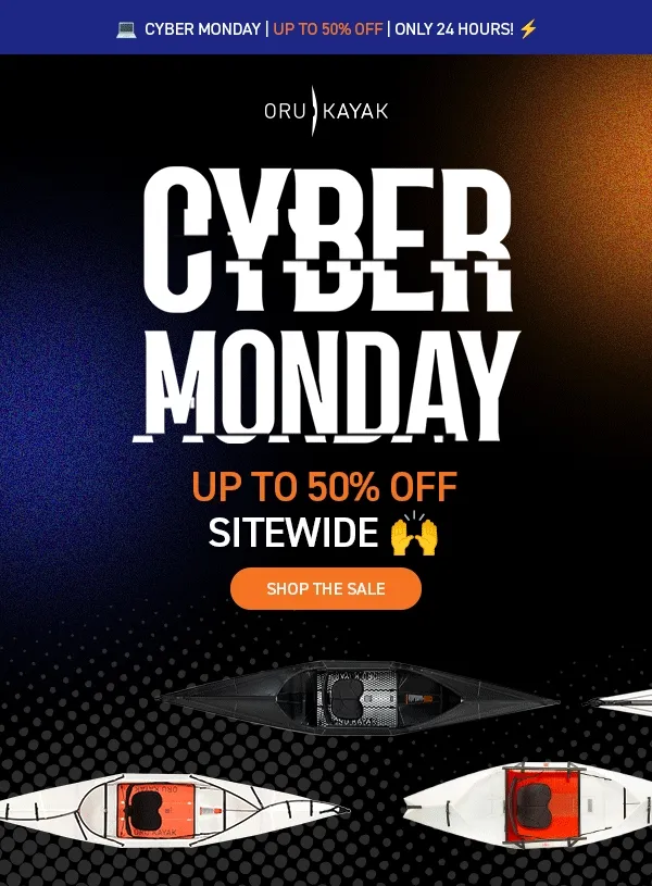 CYBER MONDAY STARTS NOW! SAVE UP TO 50% OFF + GET FREE SHIPPING WITH $800 PURCHASE AND FREE PADDLE WITH ANY KAYAK PURCHASE CYBER MONDAY STARTS NOW! SAVE UP TO 50% OFF + GET FREE SHIPPING WITH $800 PURCHASE AND FREE PADDLE WITH ANY KAYAK PURCHASE