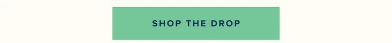 Shop the drop