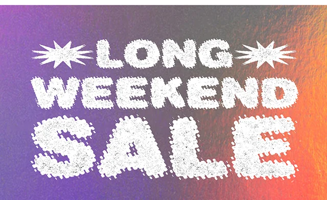 Long Weekend Sale
