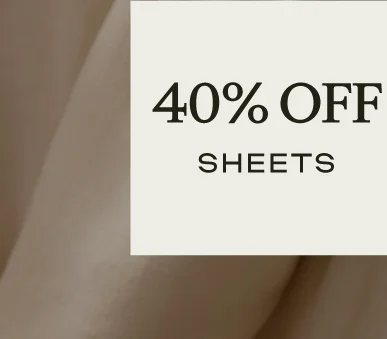 40% Off Sheets - Shop Now