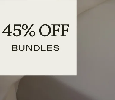 45% Off Bundles - Shop Now