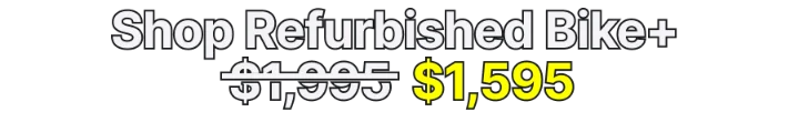 Shop Refurbished Bike+ for $1,595