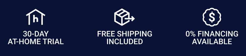 30-day at-home trial Free shipping included 0% Financing available