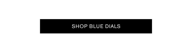 SHOP BLUE DIALS