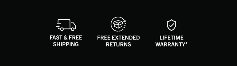 Fast & Free Shipping | Free Extended Returns | Lifetime Warranty*