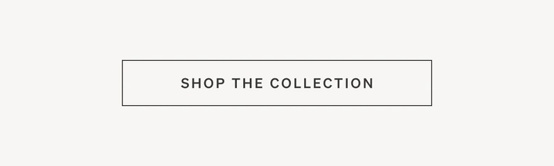 Shop The Collection