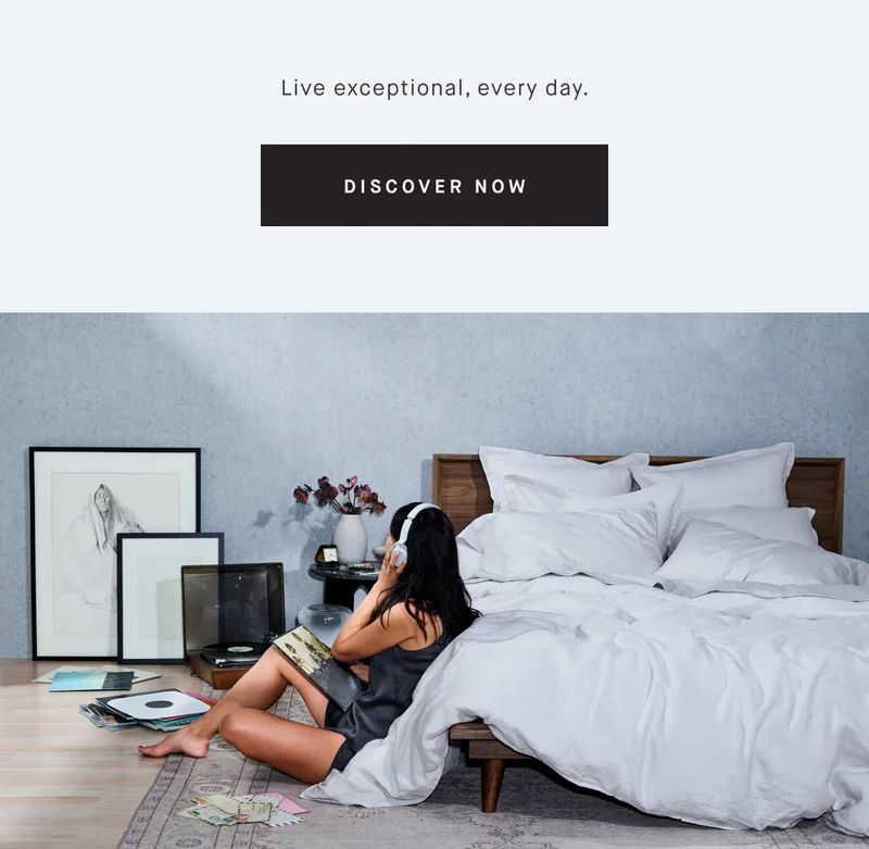 Live exceptional, every day. DISCOVER NOW