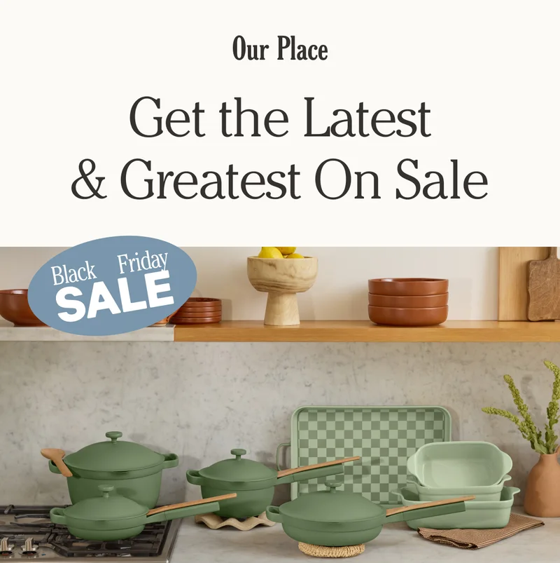 Our Place - Get the Latest & Greatest On Sale - Save up to 37%