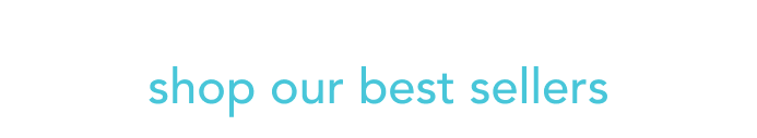 shop our best sellers