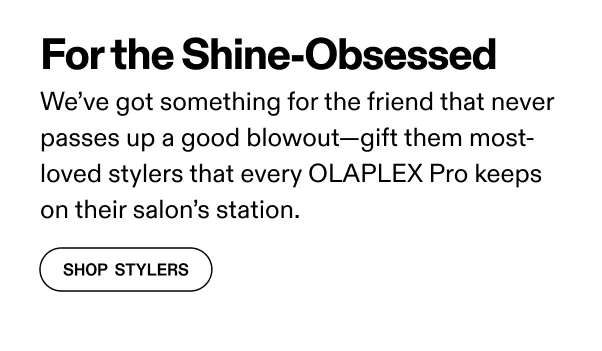 For The Shine Obsessed | Shop Stylers