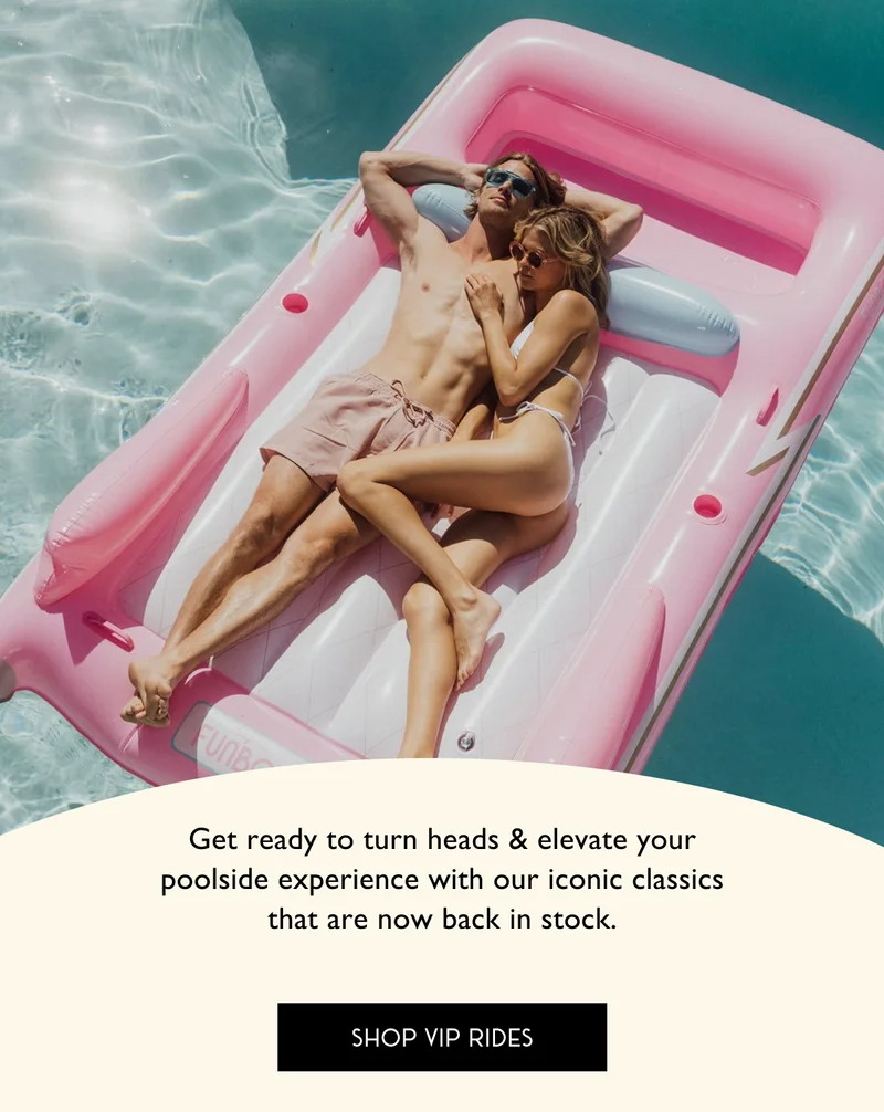 Get ready to turn heads & elevate your poolside experience with our iconic classics that are now back in stock. | SHOP VIP RIDES