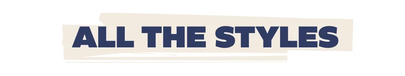 ALL THE STYLES