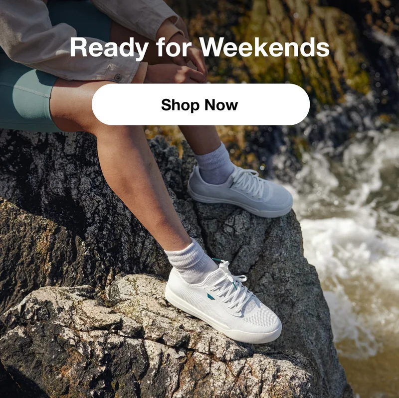 Ready for Weekends. Shop Now.