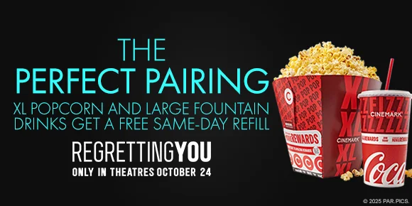 REGRETTING YOU | THE PERFECT PAIRING | XL POPCORN AND LARGE FOUNTAIN DRINKS GET A FREE SAME-DAY REFILL