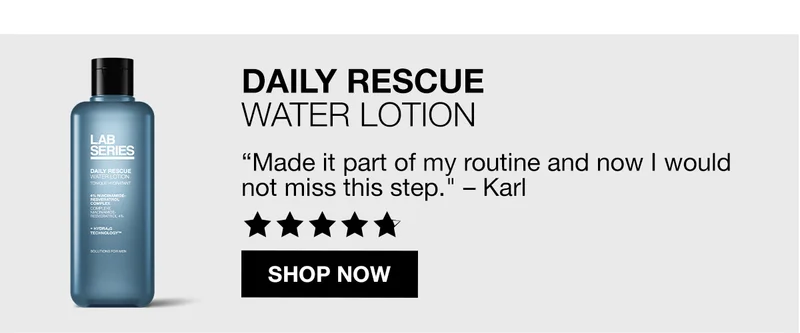 DAILY RESCUE WATER LOTION | 'MADE IT PART OF ROUTINE AND NOW I WOULD NOT MISS THIS STEP'- KARL | SHOP NOW