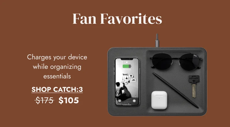 Fan Favorites Charges your device while organizing essentials. Shop CATCH:3