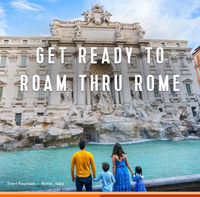 GET READY TO ROAM THRU ROME