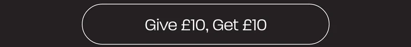 Give £10, Get £10