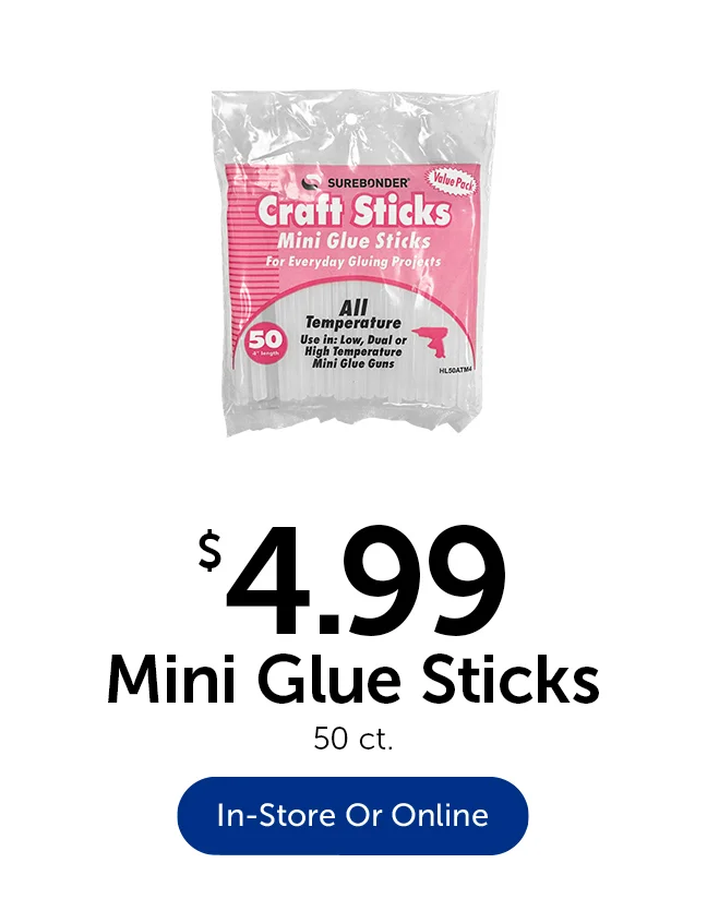 $4.99 Mini Glue Sticks - 50 ct.