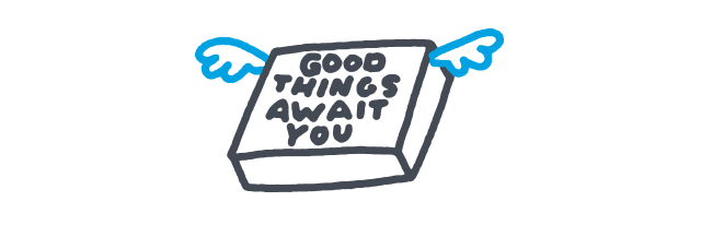 Good things await you