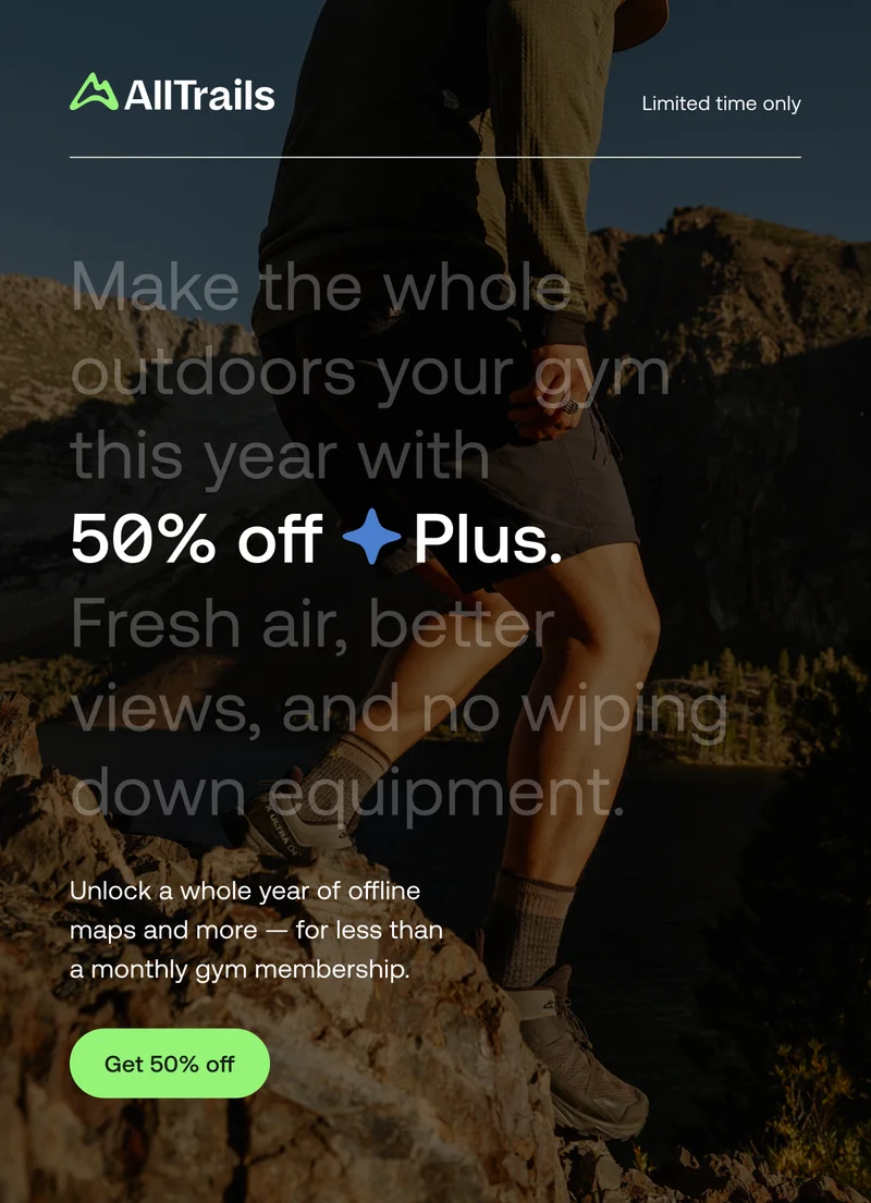 Make the whole outdoors your gym this year with 50% off Plus. Fresh air, better views, and no wiping down equipment.