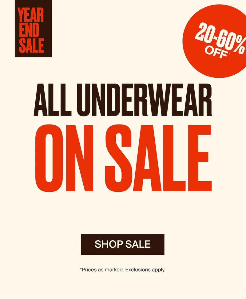 ALL UNDERWEAR ON SALE 20-60% OFF. Shop Sale. *Prices as marked. Exclusions apply.